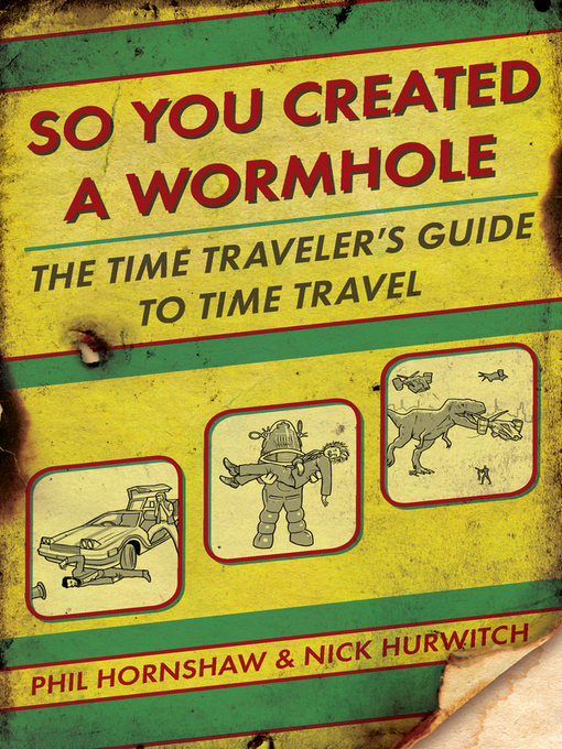 Title details for So You Created a Wormhole by Phil Hornshaw - Available